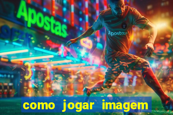 como jogar imagem no google para pesquisa